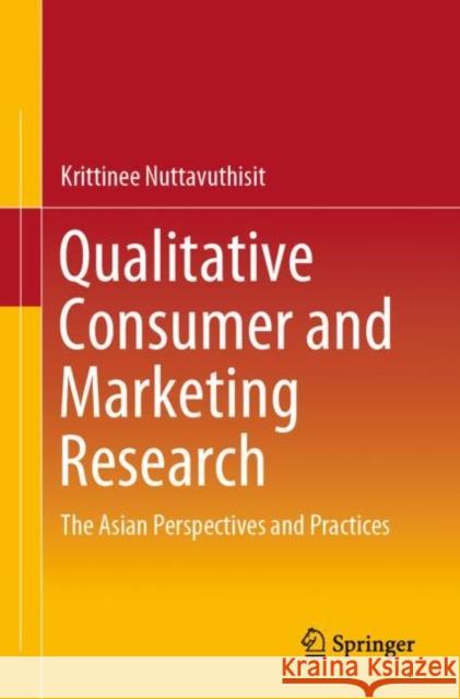 Qualitative Consumer and Marketing Research: The Asian Perspectives and Practices Nuttavuthisit, Krittinee 9789811361418 Springer - książka