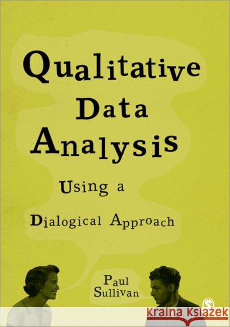 Qualitative Data Analysis: Using a Dialogical Approach Sullivan, Paul 9781849206105  - książka