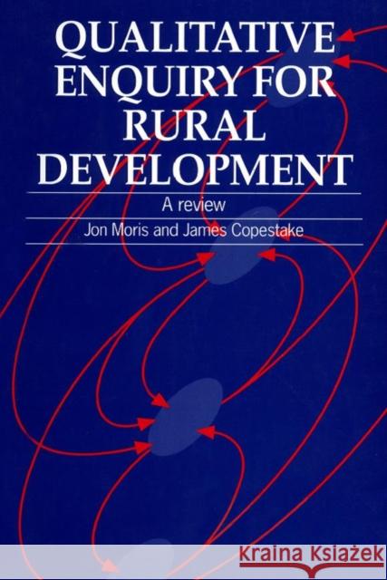 Qualitative Enquiry for Rural Development: A Review Moris, Jon 9781853392153 Intermediate Technology Publications - książka