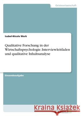 Qualitative Forschung in der Wirtschaftspsychologie. Interviewleitfaden und qualitative Inhaltsanalyse Isabel-Nicole Werk 9783346065384 Grin Verlag - książka