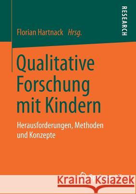 Qualitative Forschung Mit Kindern: Herausforderungen, Methoden Und Konzepte Hartnack, Florian 9783658245634 Springer VS - książka