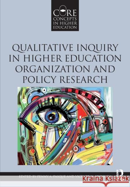 Qualitative Inquiry in Higher Education Organization and Policy Research Penny Pasque Vicente Lechuga 9781138666405 Routledge - książka