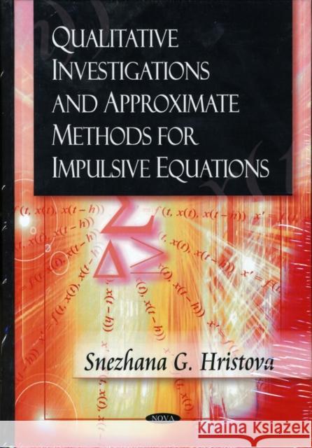 Qualitative Investigations & Approximate Methods for Impulsive Equations Snezhana G Hristova 9781606922941 Nova Science Publishers Inc - książka