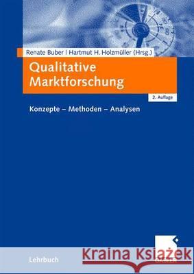 Qualitative Marktforschung: Konzepte - Methoden - Analysen Buber, Renate 9783834909763 Gabler - książka