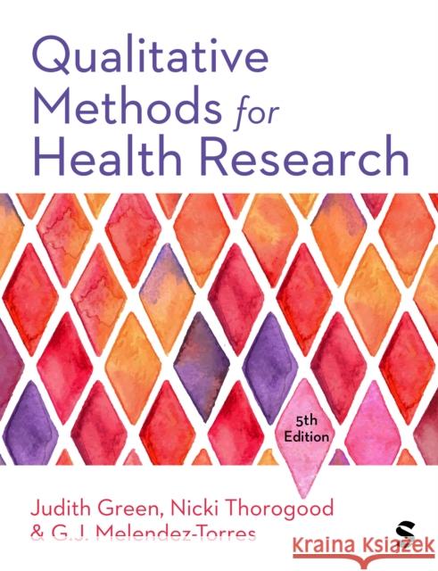 Qualitative Methods for Health Research G.J. Melendez-Torres 9781529616873 Sage Publications Ltd - książka