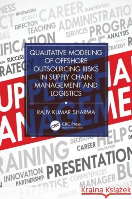 Qualitative Modeling of Offshore Outsourcing Risks in Supply Chain Management and Logistics Rajiv Kumar (National Institute of Technology Hamirpur, India) Sharma 9781032460574 Taylor & Francis Ltd - książka