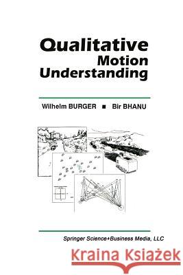 Qualitative Motion Understanding Wilhelm Burger Bir Bhanu 9781461365846 Springer - książka