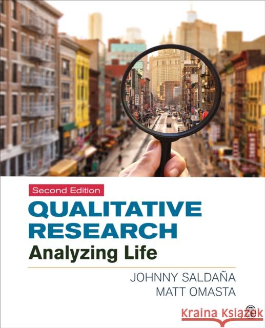 Qualitative Research: Analyzing Life Johnny Saldana Matt Omasta 9781544372884 SAGE Publications Inc - książka