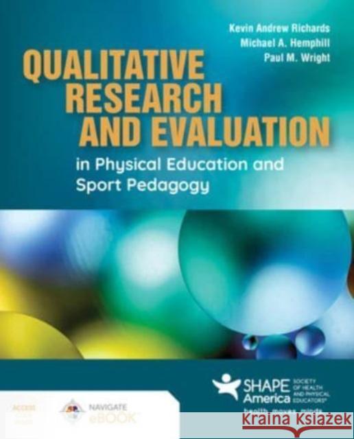 Qualitative Research and Evaluation in Physical Education and Sport Pedagogy Paul M Wright 9781284262391 Jones & Bartlett Publishers - książka