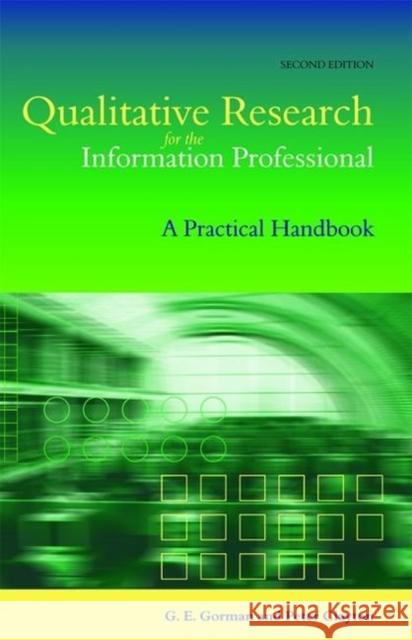 Qualitative Research for the Information Professional: A Practical Handbook Peter Clayton 9781856044721 Facet Publishing - książka