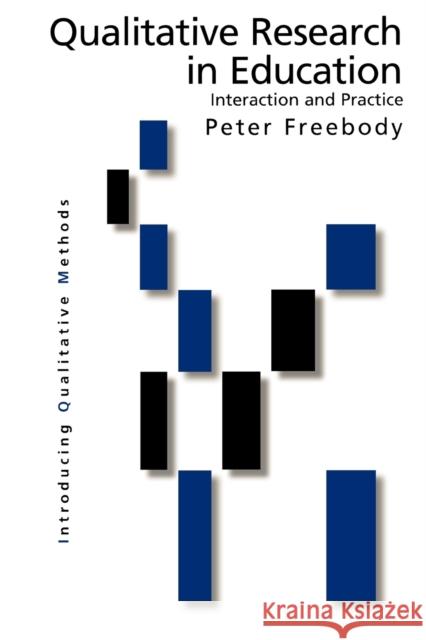 Qualitative Research in Education: Interaction and Practice Peter Freebody 9780761961413 Sage Publications - książka