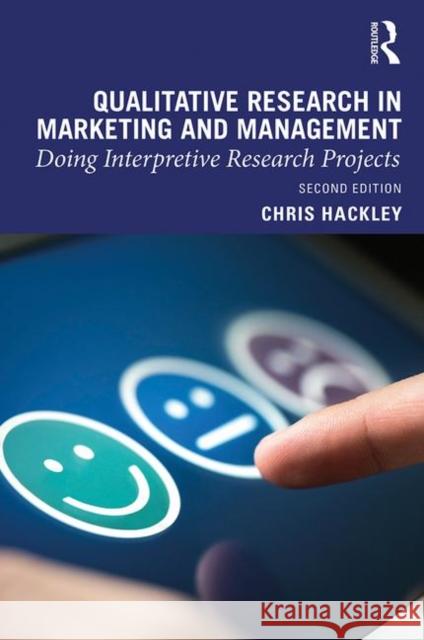 Qualitative Research in Marketing and Management: Doing Interpretive Research Projects Chris Hackley 9781138332218 Routledge - książka