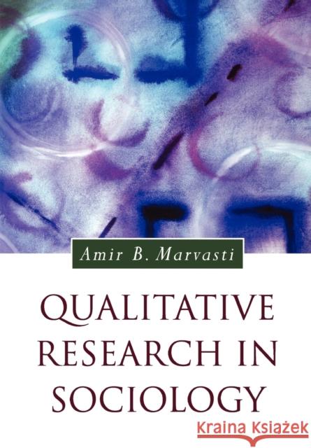 Qualitative Research in Sociology Amir Marvasti 9780761948612 Sage Publications - książka