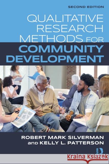 Qualitative Research Methods for Community Development Robert Mark Silverman Kelly Patterson 9781032001418 Routledge - książka