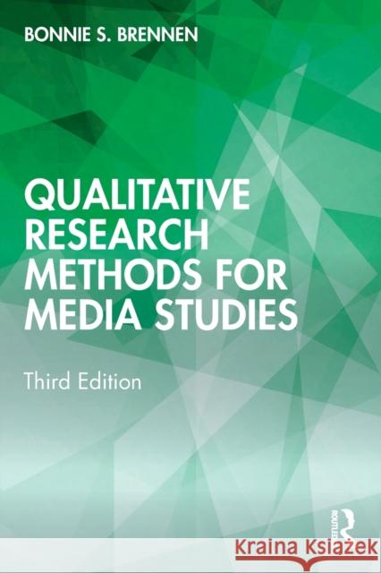 Qualitative Research Methods for Media Studies Bonnie S. Brennen 9780367641504 Routledge - książka