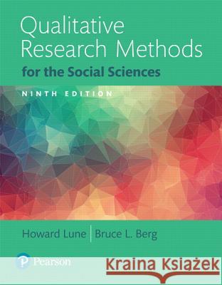 Qualitative Research Methods for the Social Sciences Howard Lune, Bruce Berg 9780134202136 Pearson Education (US) - książka