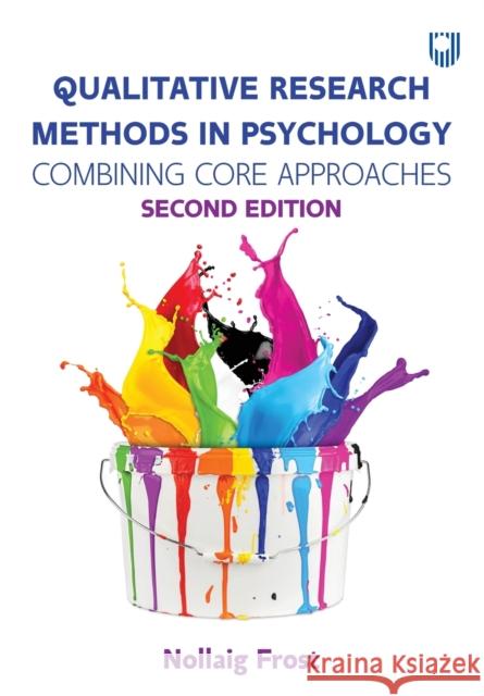 Qualitative Research Methods in Psychology: Combining Core Approaches Nollaig Frost 9780335248971 Open University Press - książka