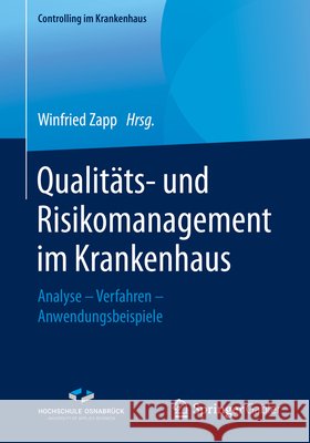 Qualitäts- Und Risikomanagement Im Krankenhaus: Analyse - Verfahren - Anwendungsbeispiele Zapp, Winfried 9783658314903 Springer Gabler - książka