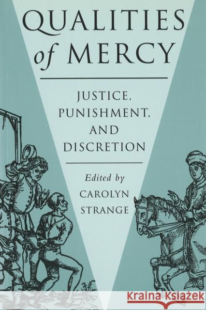 Qualities of Mercy: Justice, Punishment, and Discretion Carolyn Strange 9780774805841 University of Washington Press - książka