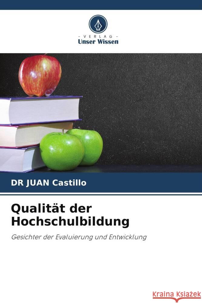 Qualit?t der Hochschulbildung Juan Castillo 9786202714013 Verlag Unser Wissen - książka