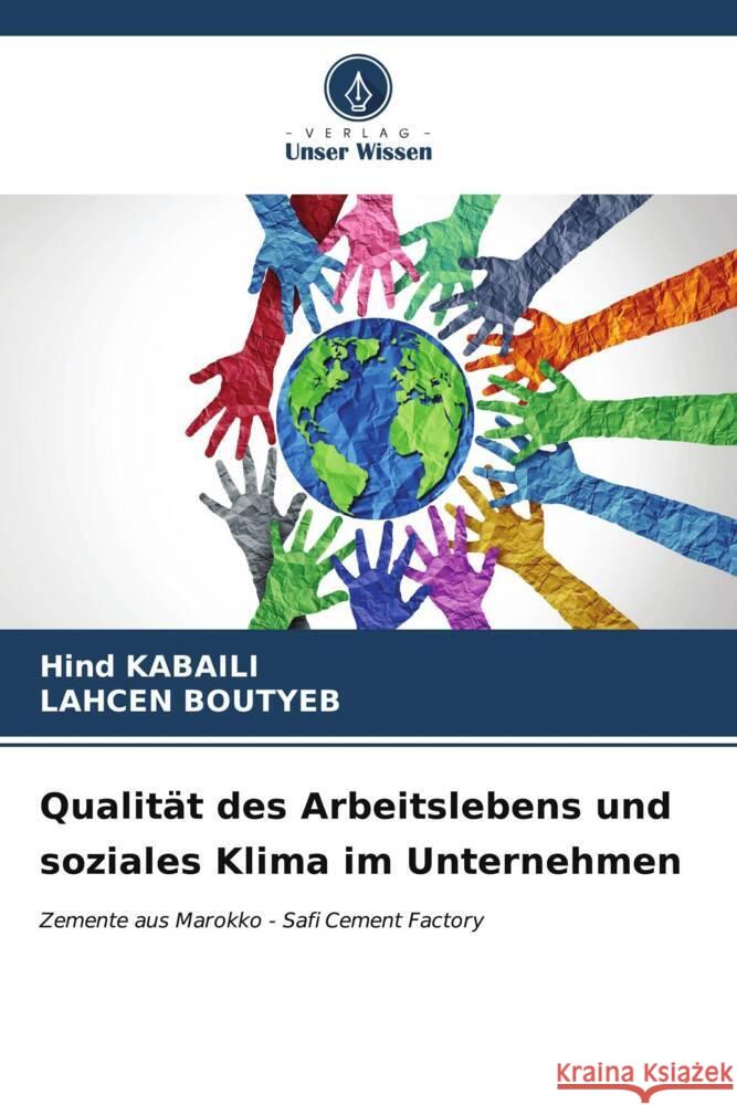 Qualit?t des Arbeitslebens und soziales Klima im Unternehmen Hind Kabaili Lahcen Boutyeb 9786206613817 Verlag Unser Wissen - książka