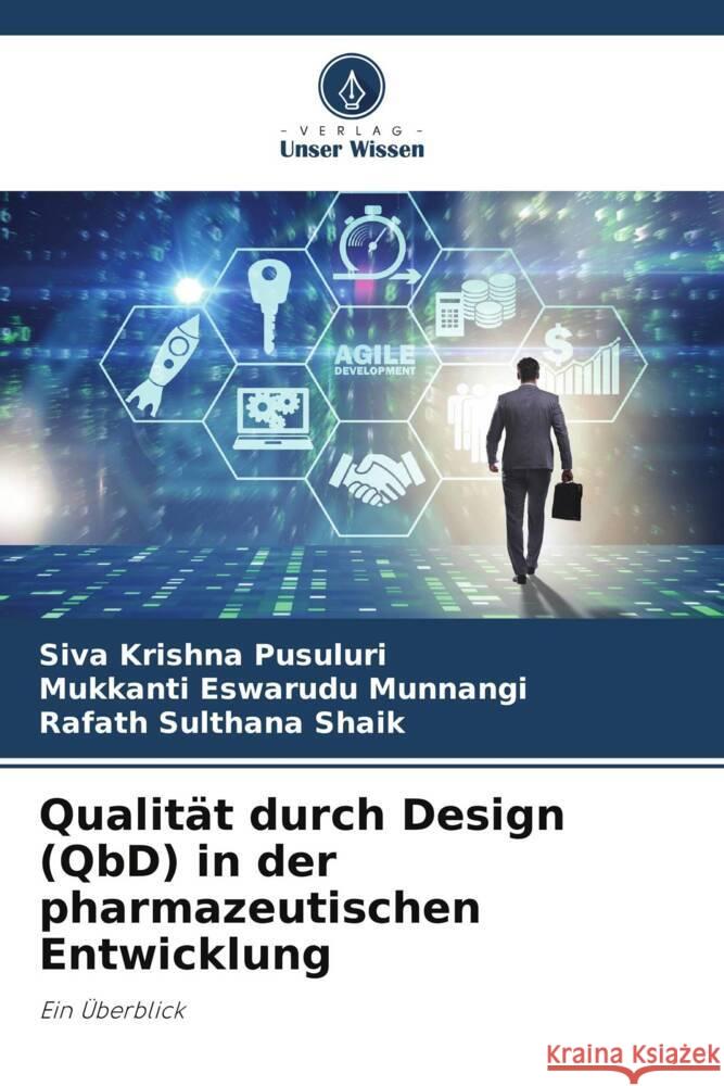 Qualität durch Design (QbD) in der pharmazeutischen Entwicklung Pusuluri, Siva Krishna, Munnangi, Mukkanti Eswarudu, Shaik, Rafath Sulthana 9786208550615 Verlag Unser Wissen - książka