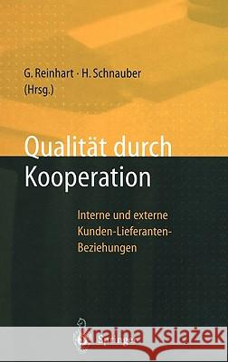 Qualität Durch Kooperation: Interne Und Externe Kunden-Lieferanten-Beziehungen Reinhart, Gunther 9783540616580 Springer - książka