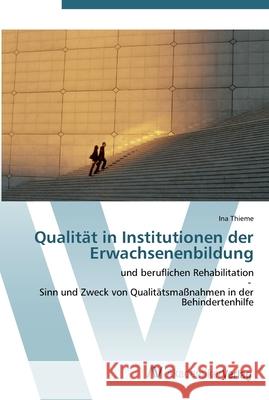 Qualität in Institutionen der Erwachsenenbildung Thieme, Ina 9783639444599 AV Akademikerverlag - książka