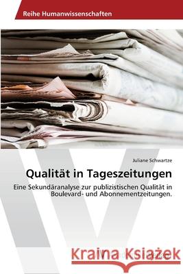Qualität in Tageszeitungen Schwartze, Juliane 9783639396911 AV Akademikerverlag - książka