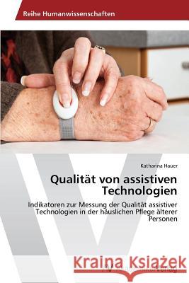 Qualität von assistiven Technologien Hauer Katharina 9783639790559 AV Akademikerverlag - książka