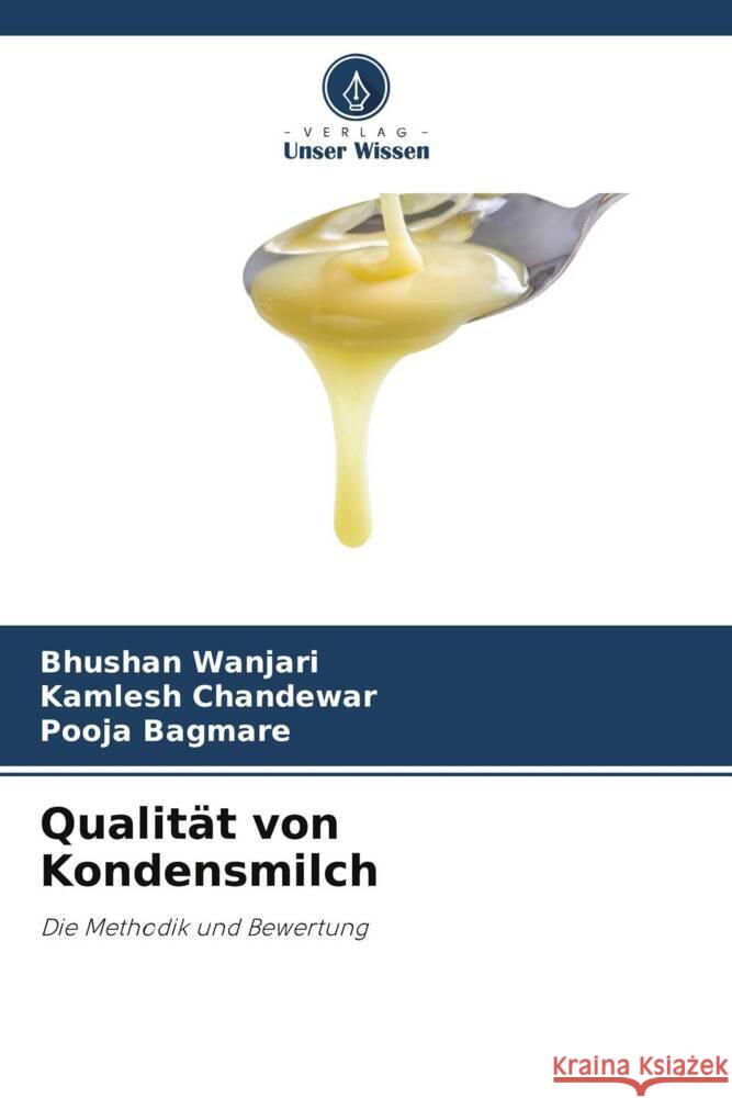 Qualität von Kondensmilch Wanjari, Bhushan, Chandewar, Kamlesh, Bagmare, Pooja 9786208394356 Verlag Unser Wissen - książka