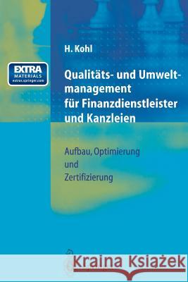 Qualitäts- Und Umweltmanagement Für Finanzdienstleister Und Kanzleien: Aufbau, Optimierung Und Zertifizierung Kohl, Herfried 9783642645686 Springer - książka