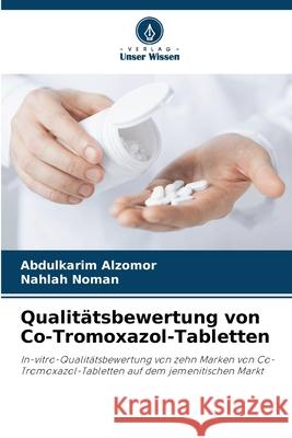 Qualitätsbewertung von Co-Tromoxazol-Tabletten Alzomor, Abdulkarim, Noman, Nahlah 9786208926786 Verlag Unser Wissen - książka