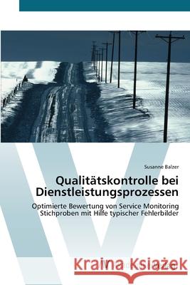 Qualitätskontrolle bei Dienstleistungsprozessen Balzer, Susanne 9783639428933 AV Akademikerverlag - książka