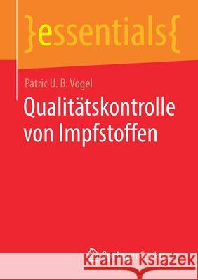 Qualitätskontrolle Von Impfstoffen Vogel, Patric U. B. 9783658318642 Springer Spektrum - książka