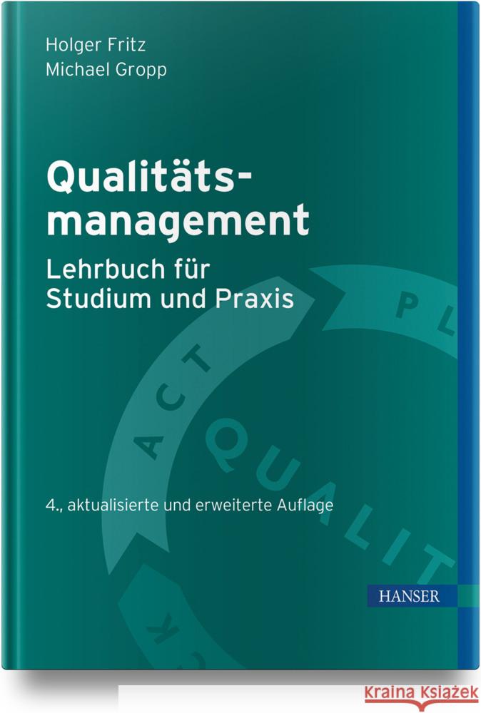 Qualitätsmanagement - Lehrbuch für Studium und Praxis Fritz, Holger, Gropp, Michael 9783446480469 Hanser Fachbuchverlag - książka