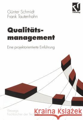 Qualitätsmanagement: Eine Projektorientierte Einführung Schmidt, Günter 9783528049492 Vieweg+teubner Verlag - książka