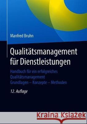 Qualitätsmanagement Für Dienstleistungen: Handbuch Für Ein Erfolgreiches Qualitätsmanagement. Grundlagen - Konzepte - Methoden Bruhn, Manfred 9783662621196 Springer Gabler - książka