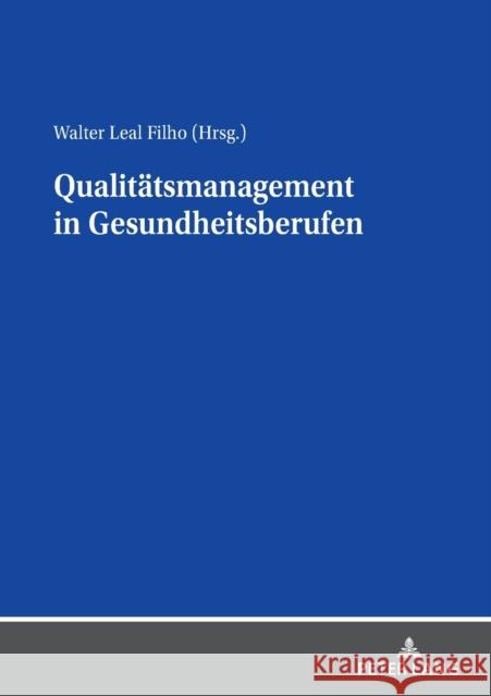 Qualitätsmanagement in Gesundheitsberufen Leal Filho, Walter 9783631868195 Peter Lang AG - książka