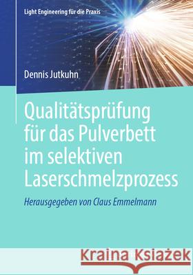 Qualit?tspr?fung F?r Das Pulverbett Im Selektiven Laserschmelzprozess Dennis Jutkuhn 9783662727539 Springer Vieweg - książka