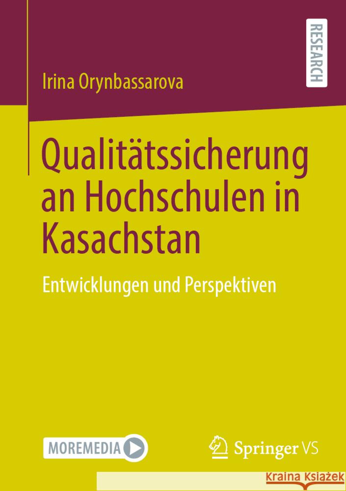 Qualit?tssicherung an Hochschulen in Kasachstan: Entwicklungen Und Perspektiven Irina Orynbassarova 9783658462406 Springer vs - książka
