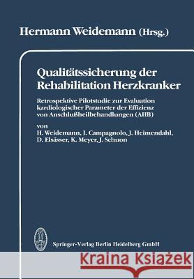 Qualitätssicherung Der Rehabilitation Herzkranker: Retrospektive Pilotstudie Zur Evaluation Kardiologischer Parameter Der Effizienz Von Anschlußheilbe Weidemann, H. 9783798509474 Not Avail - książka