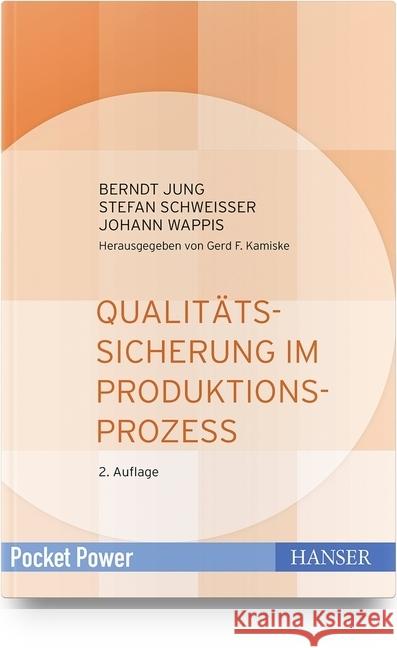 Qualitätssicherung im Produktionsprozess Jung, Berndt, Schweißer, Stefan, Wappis, Johann 9783446461529 Hanser Fachbuchverlag - książka