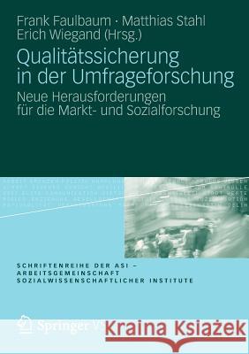 Qualitätssicherung in Der Umfrageforschung: Neue Herausforderungen Für Die Markt- Und Sozialforschung Faulbaum, Frank 9783658005146 Springer vs - książka