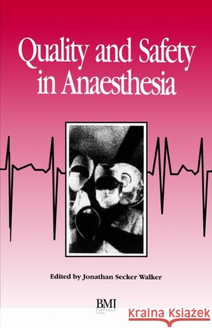 Quality & Safety in Anaesthesia Secker-Walker, Jonathan 9780727908285 Bmj Publishing Group - książka