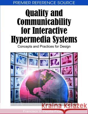 Quality and Communicability for Interactive Hypermedia Systems: Concepts and Practices for Design Cipolla-Ficarra, Francisco Vicente 9781615207633 Information Science Publishing - książka