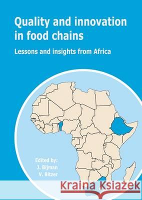 Quality and Innovation in Food Chains: Lessons and Insights from Africa: 2016 Jos Bijman Verena Bitzer  9789086862801 Wageningen Academic Publishers - książka