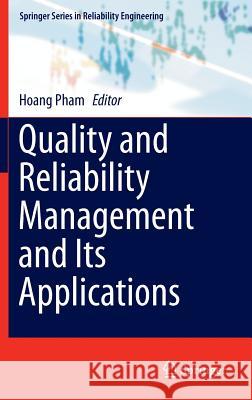 Quality and Reliability Management and Its Applications Hoang Pham 9781447167761 Springer - książka