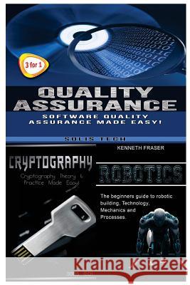 Quality Assurance + Cryptography + Robotics Solis Tech 9781530179992 Createspace Independent Publishing Platform - książka