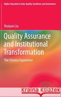 Quality Assurance and Institutional Transformation: The Chinese Experience Liu, Shuiyun 9789811007873 Springer - książka